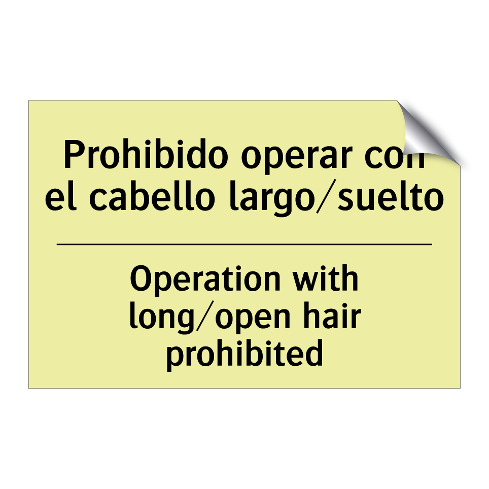 Prohibido operar con el cabello largo/suelto - Operation with long/open hair prohibited