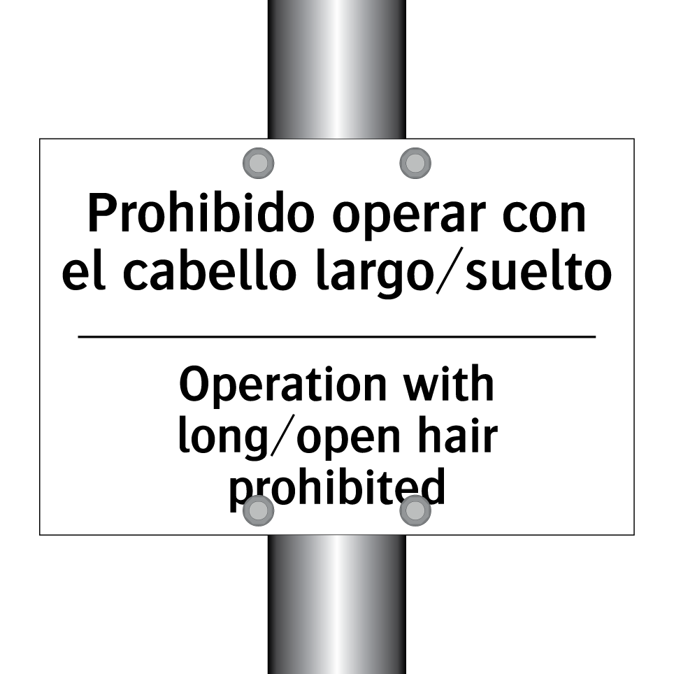 Prohibido operar con el cabello largo/suelto - Operation with long/open hair prohibited