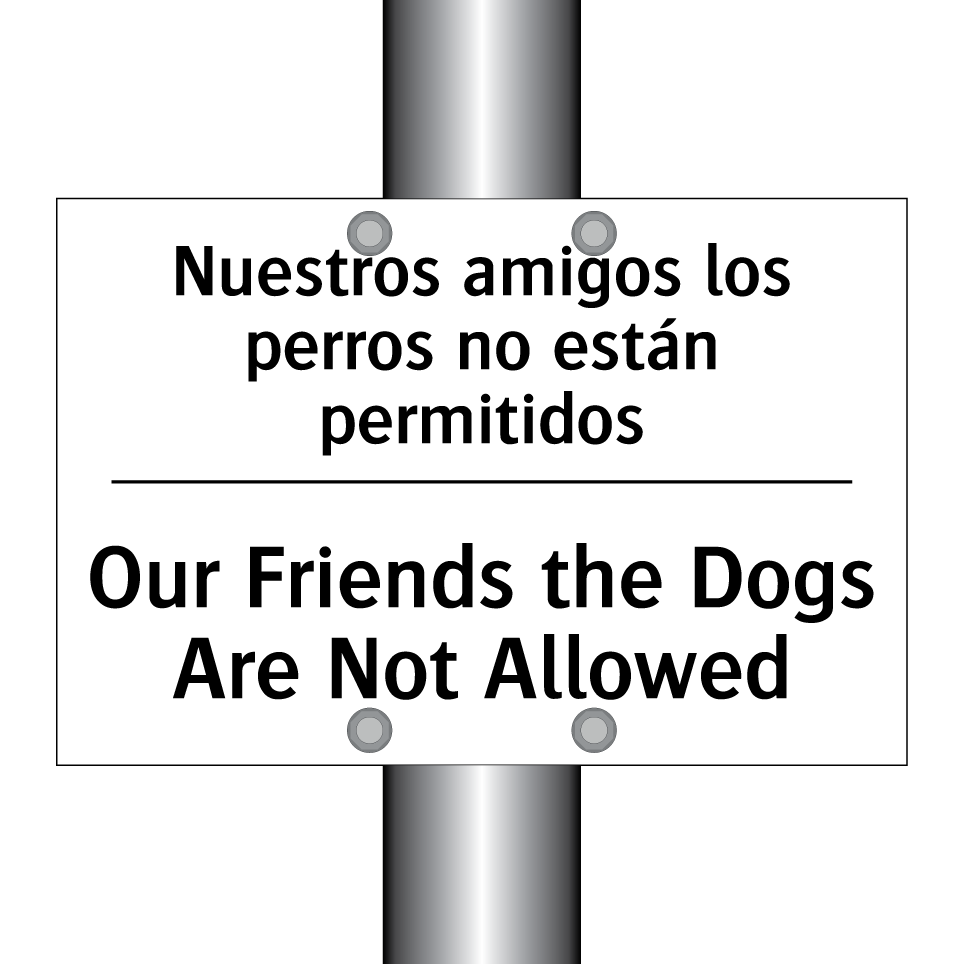 Nuestros amigos los perros no están permitidos - Our Friends the Dogs Are Not Allowed