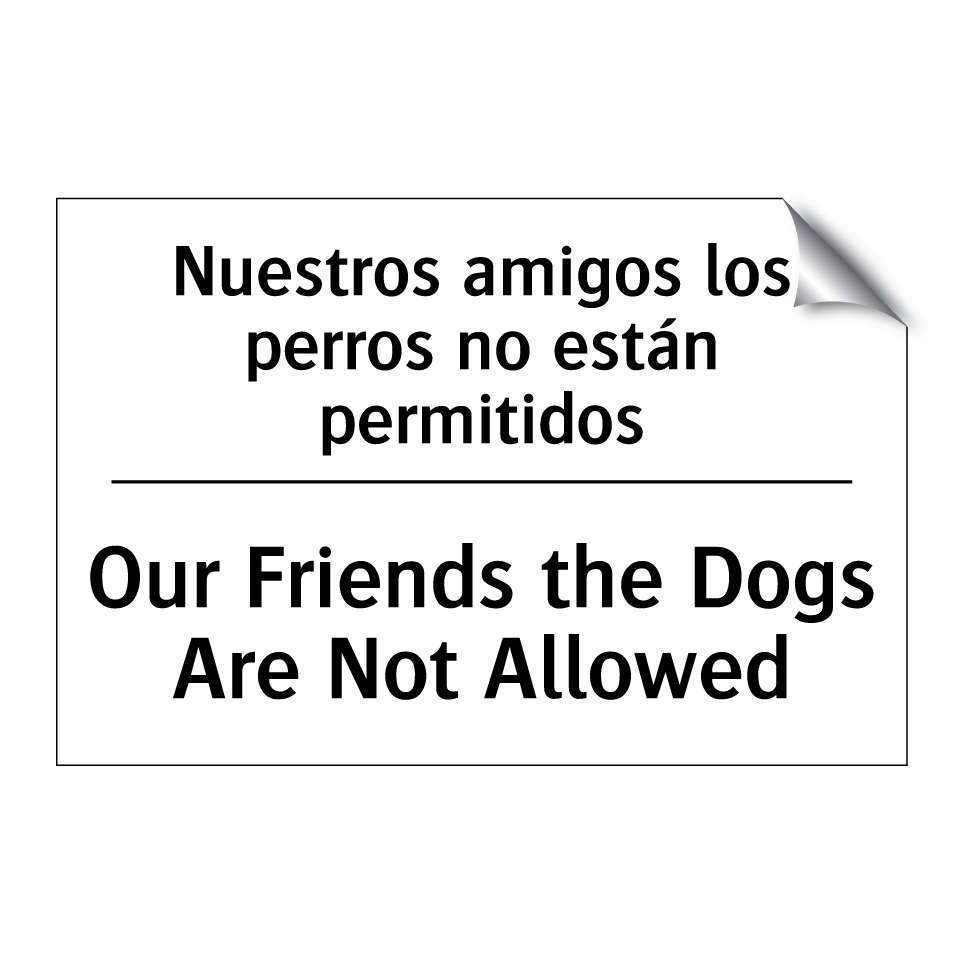 Nuestros amigos los perros no están permitidos - Our Friends the Dogs Are Not Allowed