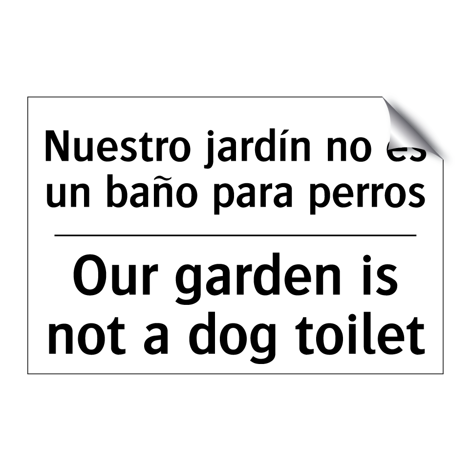 Nuestro jardín no es un baño para perros - Our garden is not a dog toilet