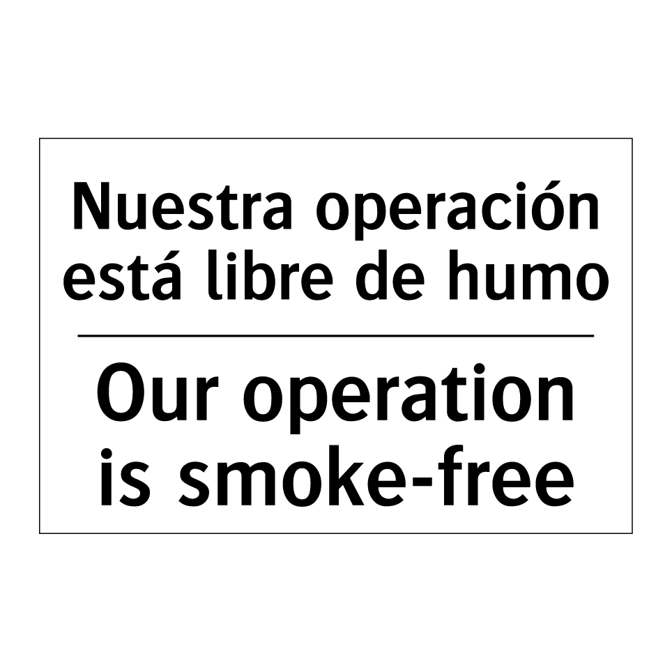 Nuestra operación está libre de humo - Our operation is smoke-free