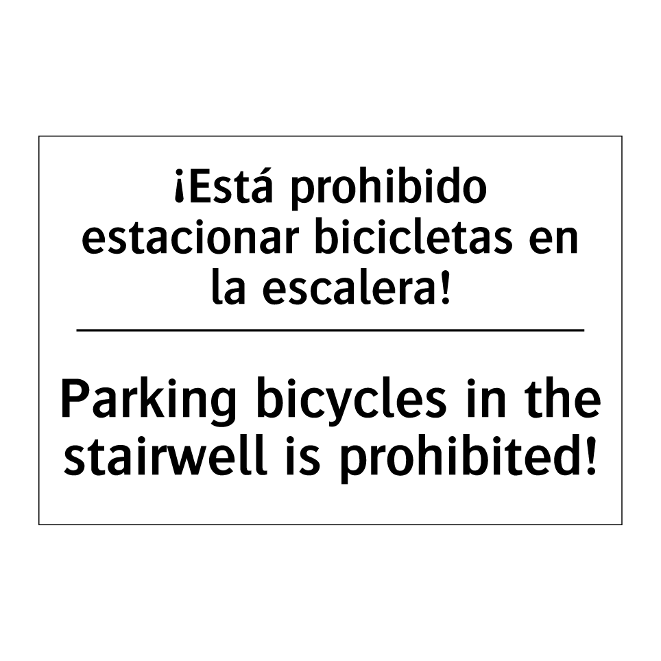 ¡Está prohibido estacionar bicicletas en la escalera! - Parking bicycles in the stairwell is prohibited!