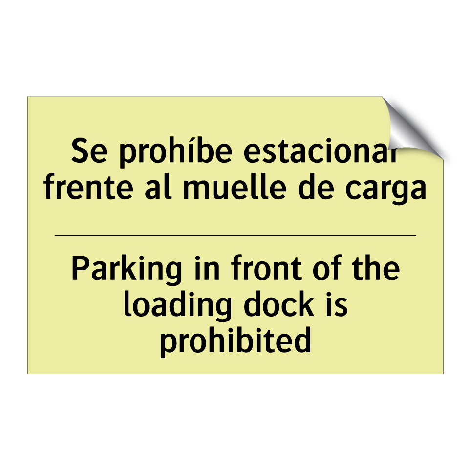 Se prohíbe estacionar frente al muelle de carga - Parking in front of the loading dock is prohibited