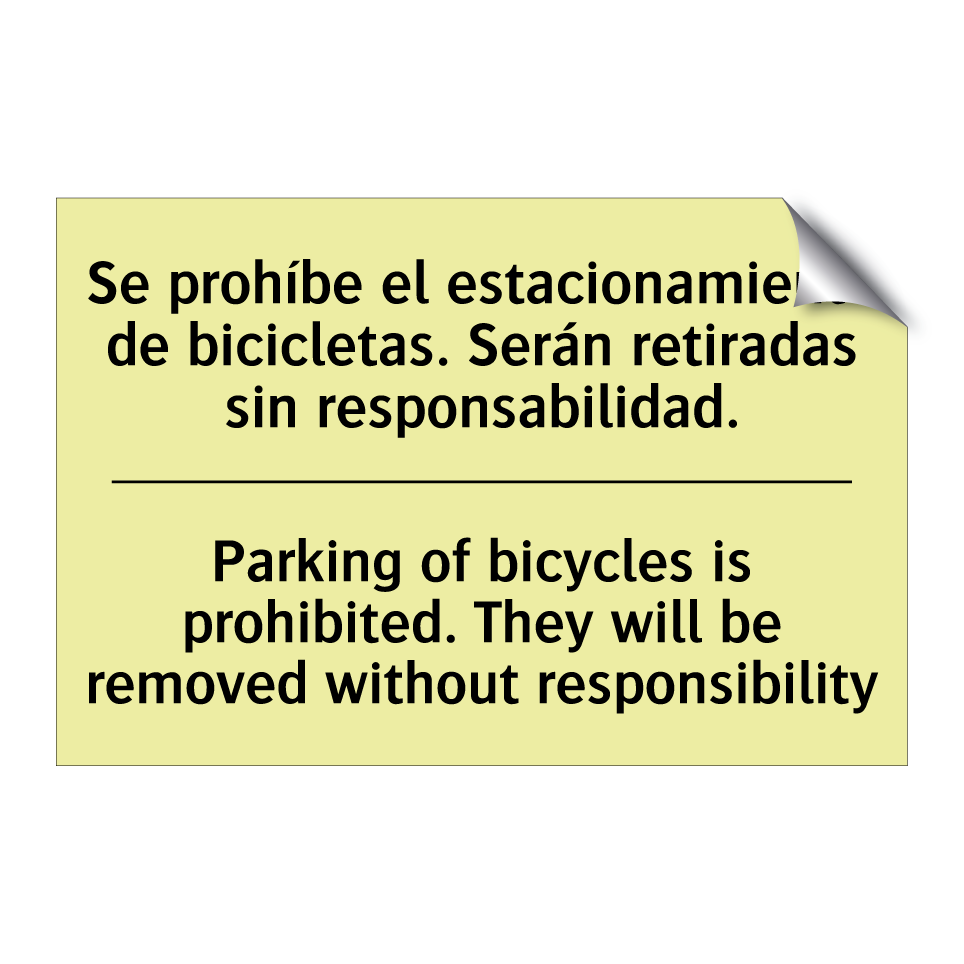 Se prohíbe el estacionamiento de bicicletas. Serán retiradas sin responsabilidad. - Parking of bicycles is prohibited. They will be removed without responsibility