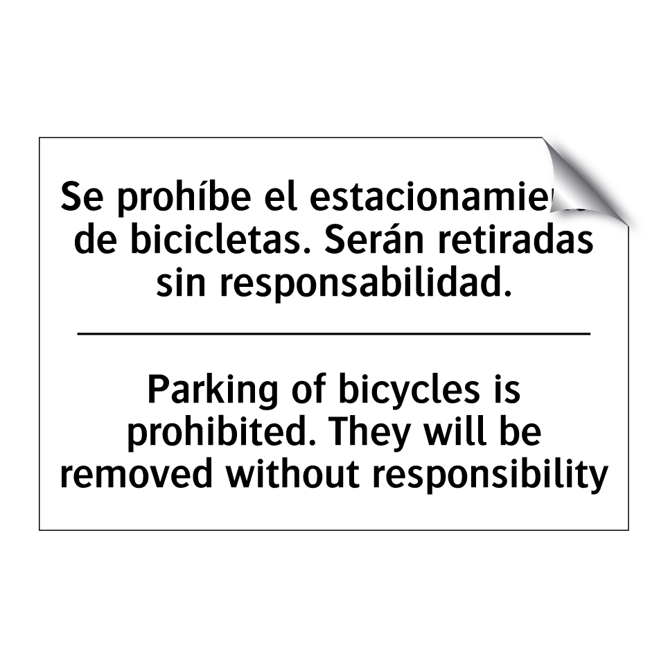 Se prohíbe el estacionamiento de bicicletas. Serán retiradas sin responsabilidad. - Parking of bicycles is prohibited. They will be removed without responsibility