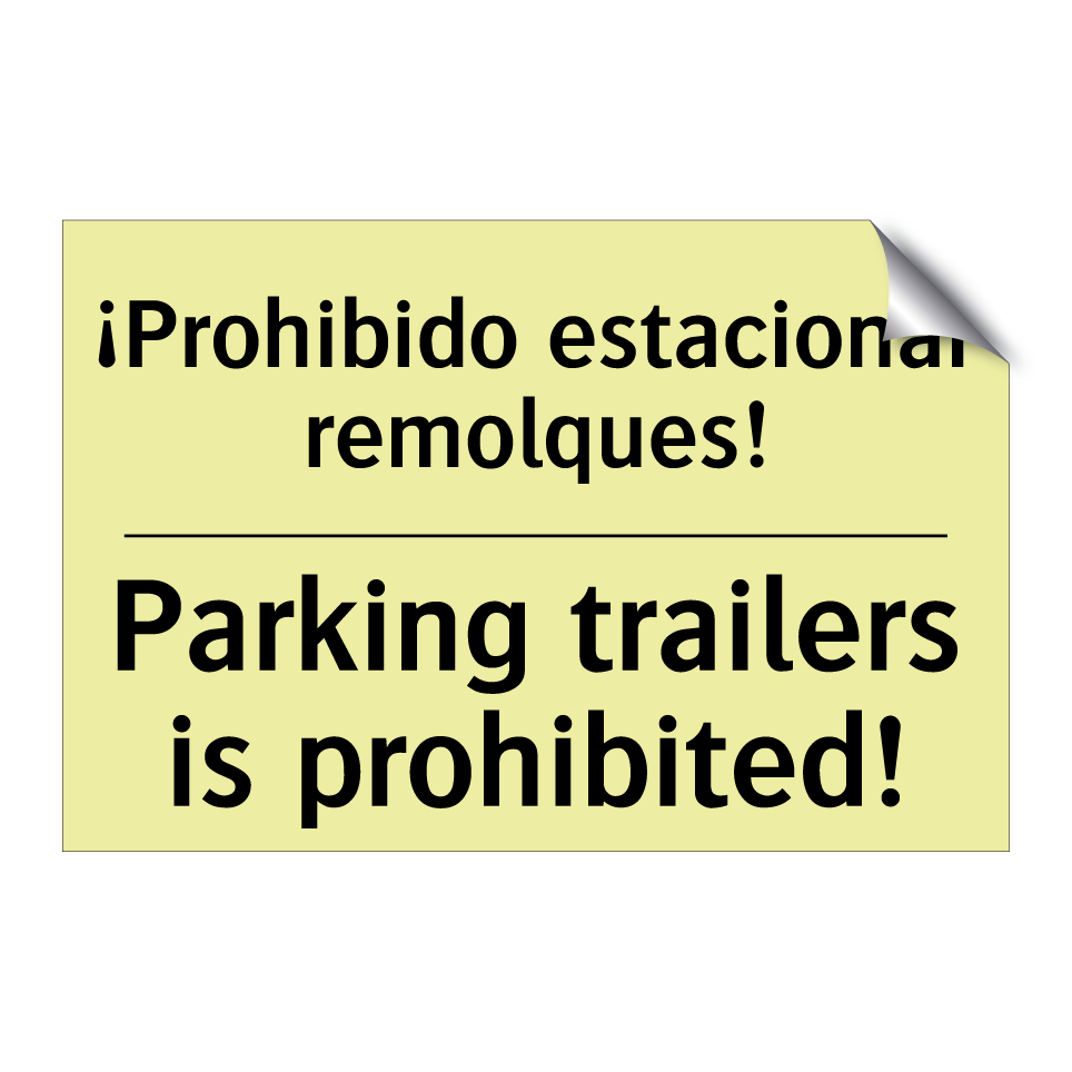 ¡Prohibido estacionar remolques! - Parking trailers is prohibited!