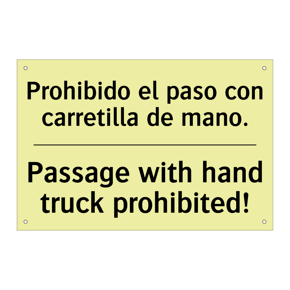 Prohibido el paso con carretilla de mano. - Passage with hand truck prohibited!