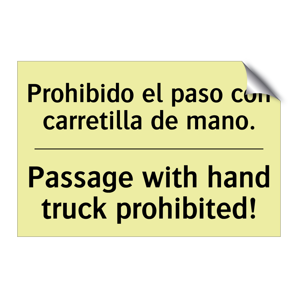 Prohibido el paso con carretilla de mano. - Passage with hand truck prohibited!