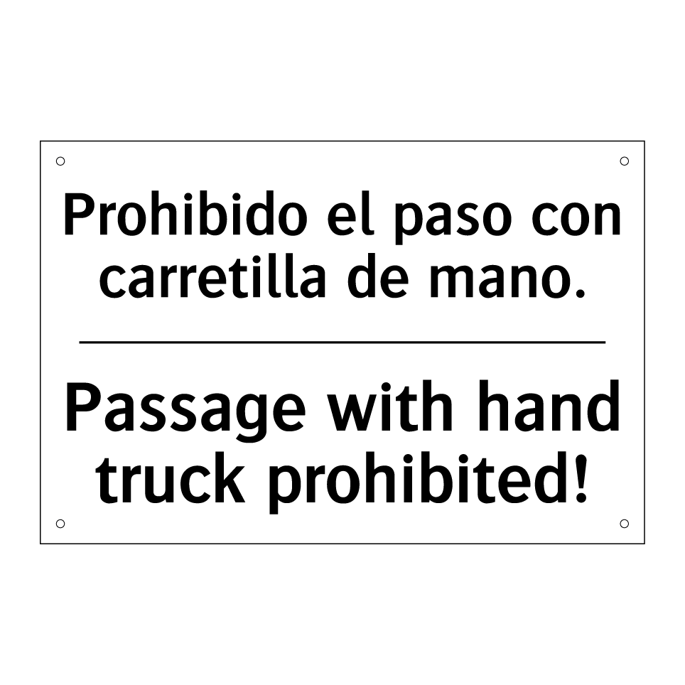 Prohibido el paso con carretilla de mano. - Passage with hand truck prohibited!