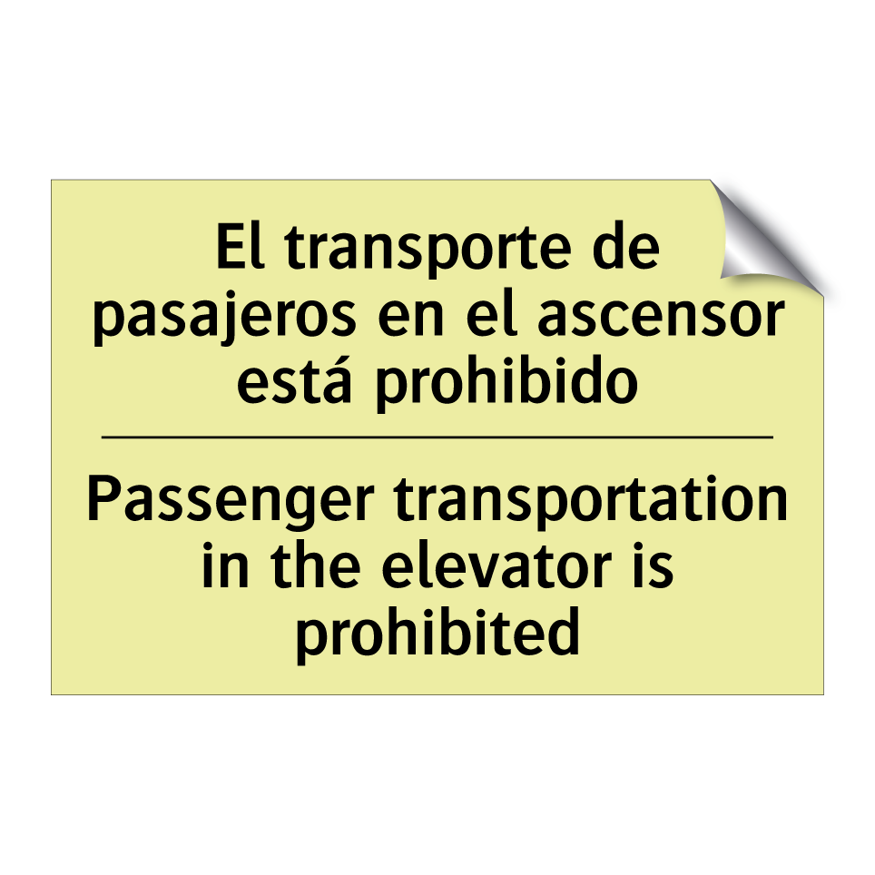 El transporte de pasajeros en el ascensor está prohibido - Passenger transportation in the elevator is prohibited