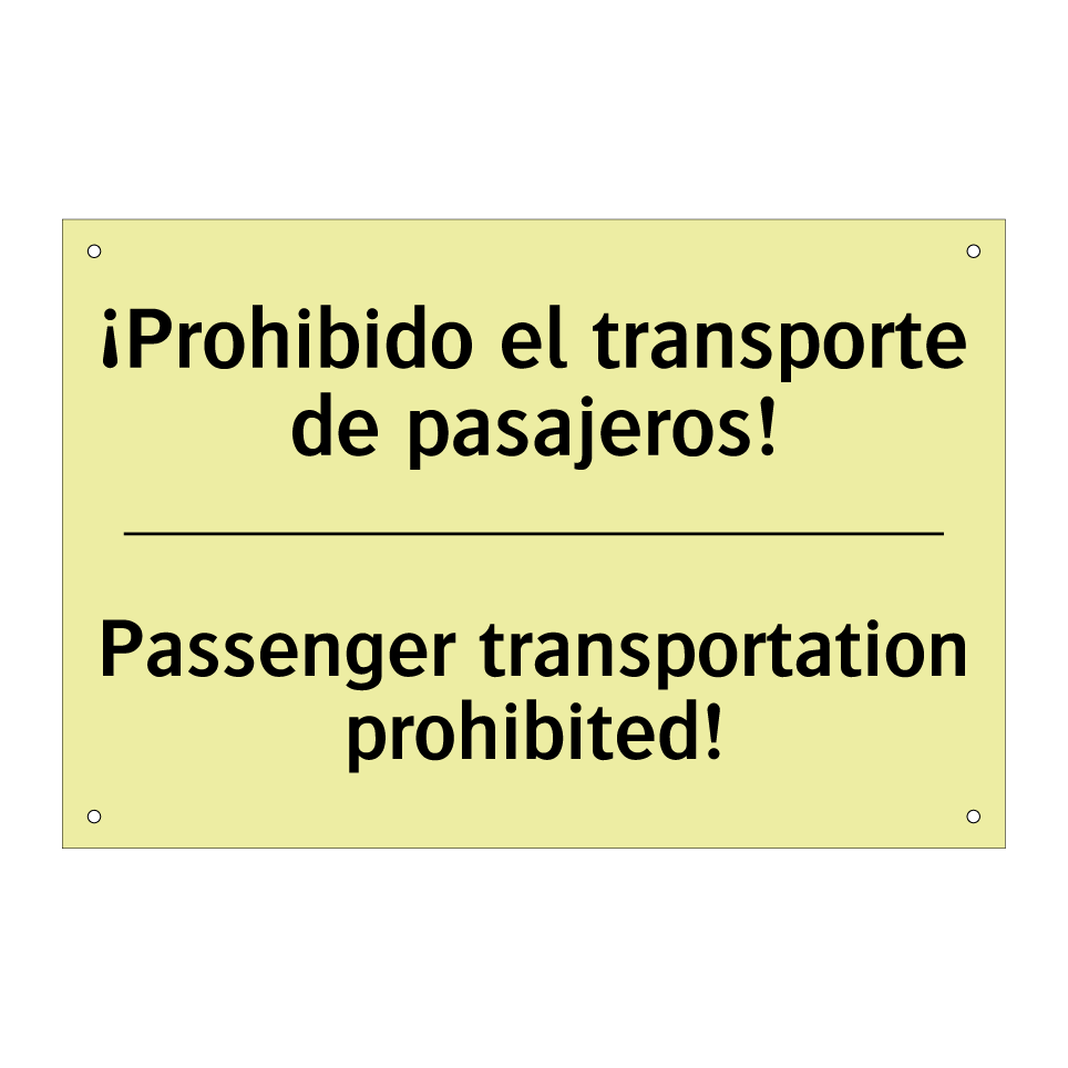 ¡Prohibido el transporte de pasajeros! - Passenger transportation prohibited!