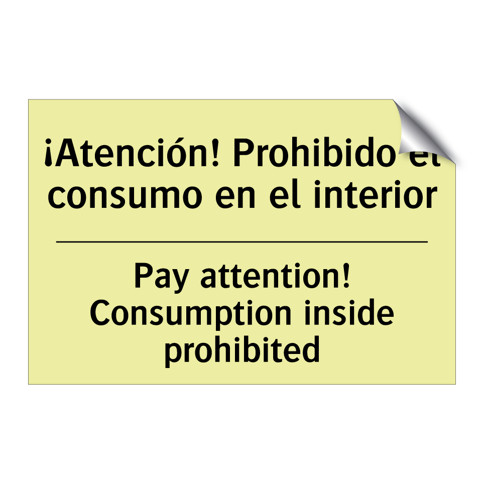 ¡Atención! Prohibido el consumo en el interior - Pay attention! Consumption inside prohibited