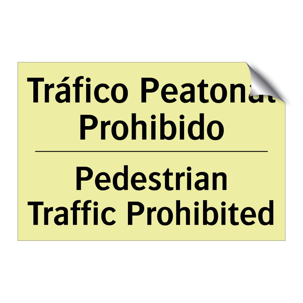 Tráfico Peatonal Prohibido - Pedestrian Traffic Prohibited