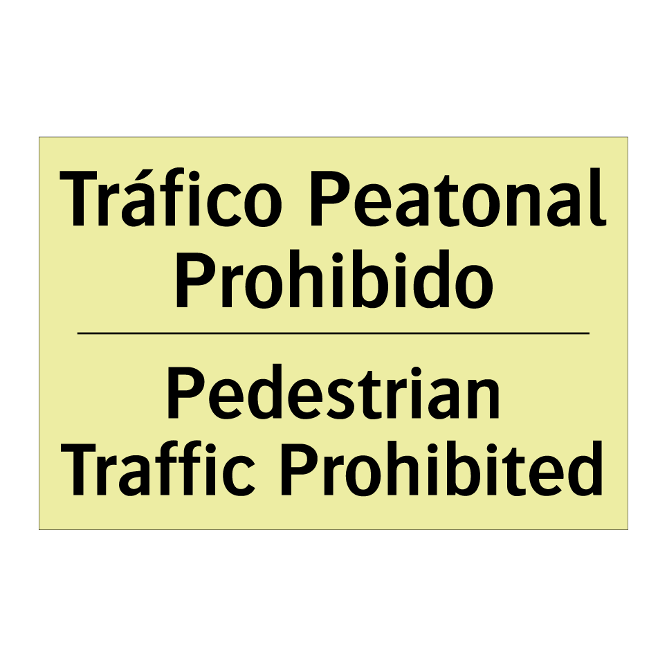 Tráfico Peatonal Prohibido - Pedestrian Traffic Prohibited