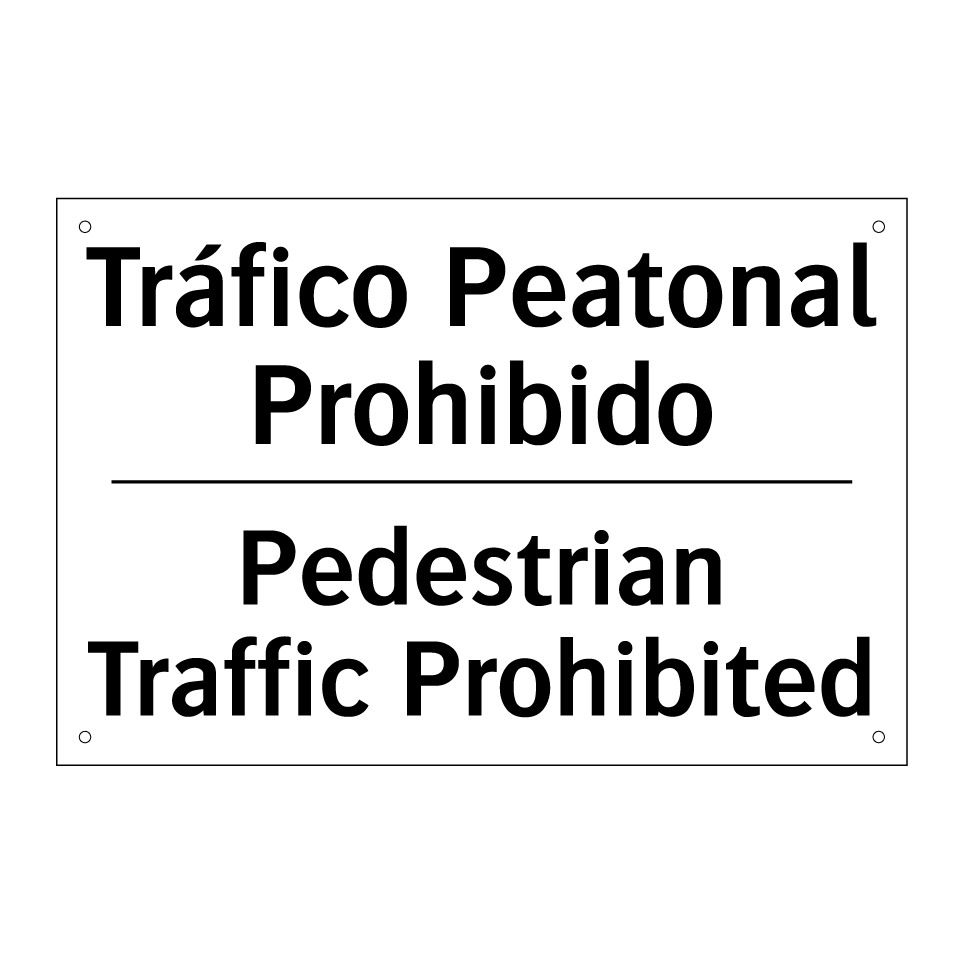 Tráfico Peatonal Prohibido - Pedestrian Traffic Prohibited