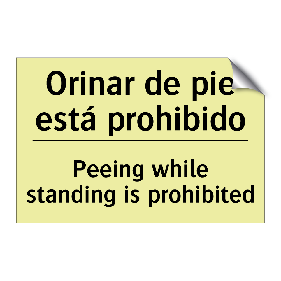 Orinar de pie está prohibido - Peeing while standing is prohibited