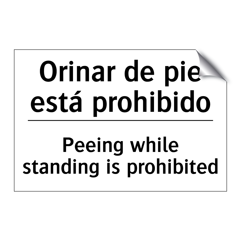 Orinar de pie está prohibido - Peeing while standing is prohibited