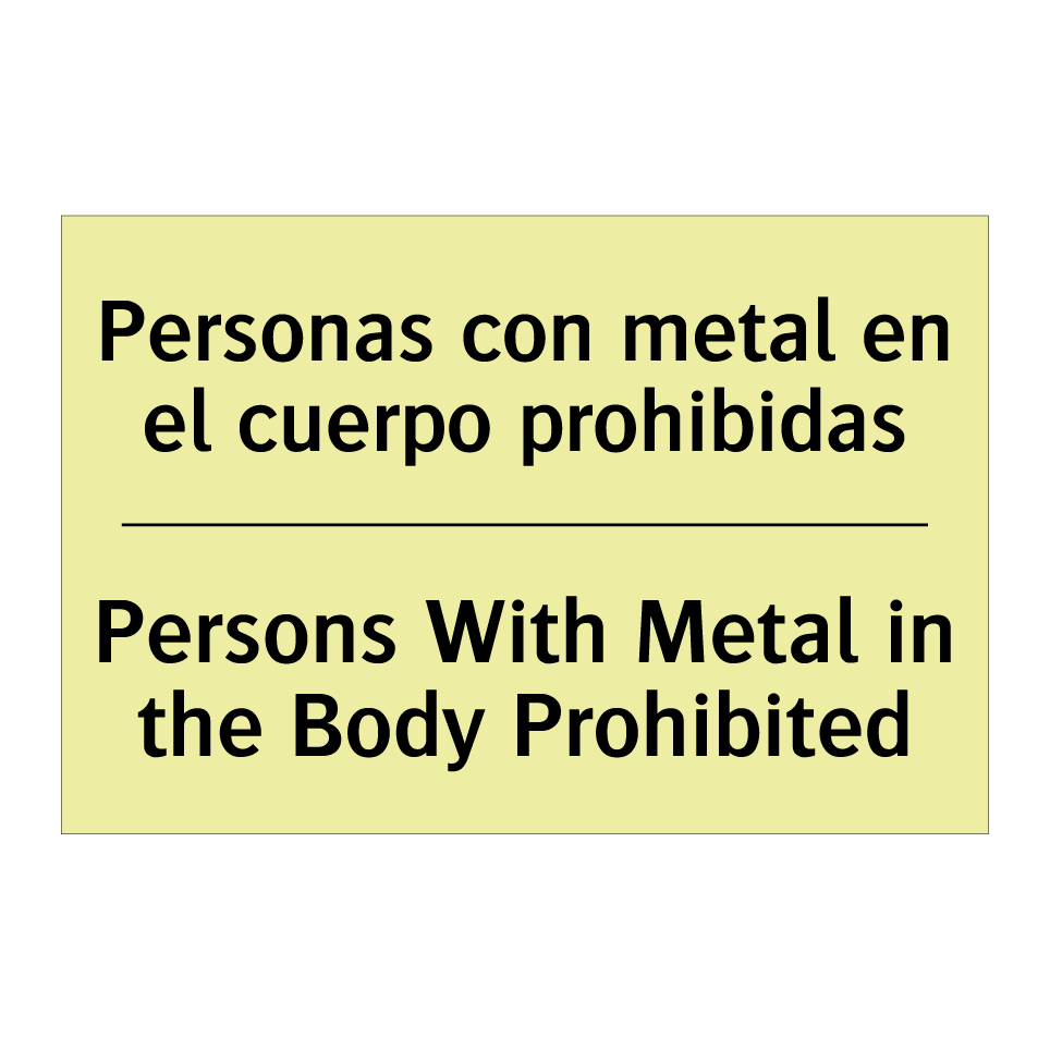 Personas con metal en el cuerpo prohibidas - Persons With Metal in the Body Prohibited
