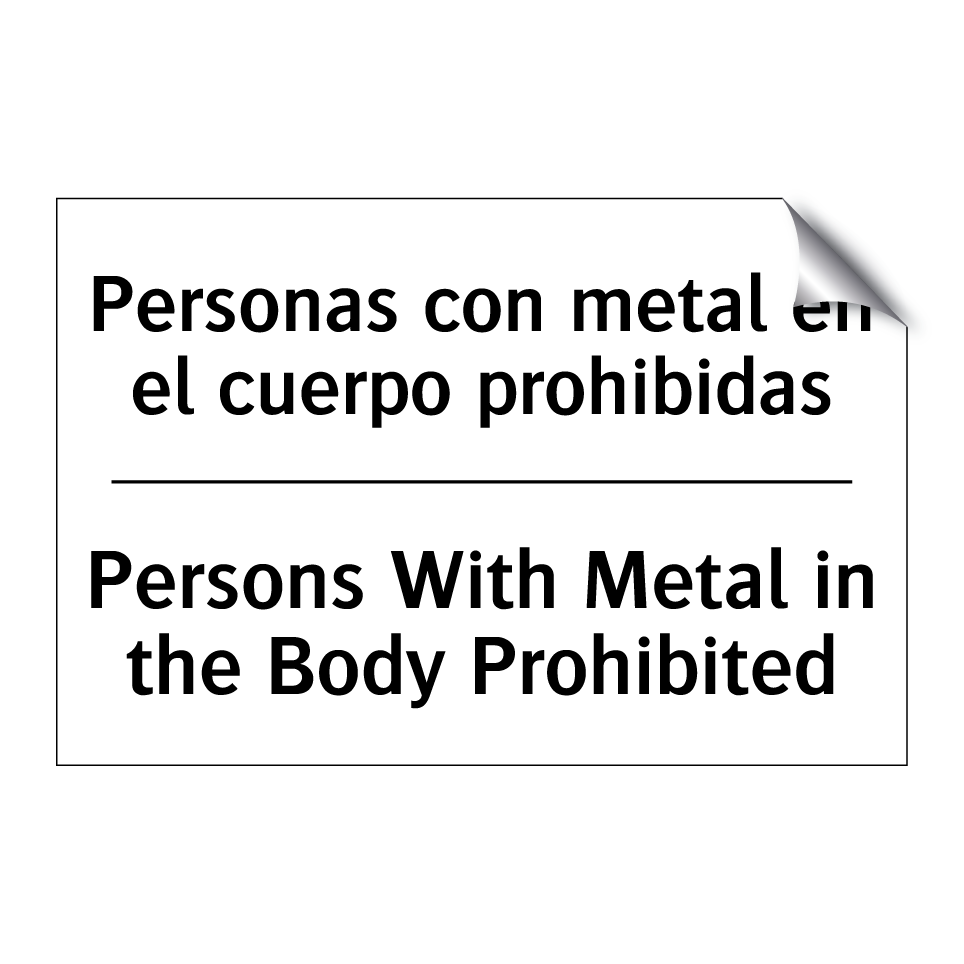 Personas con metal en el cuerpo prohibidas - Persons With Metal in the Body Prohibited