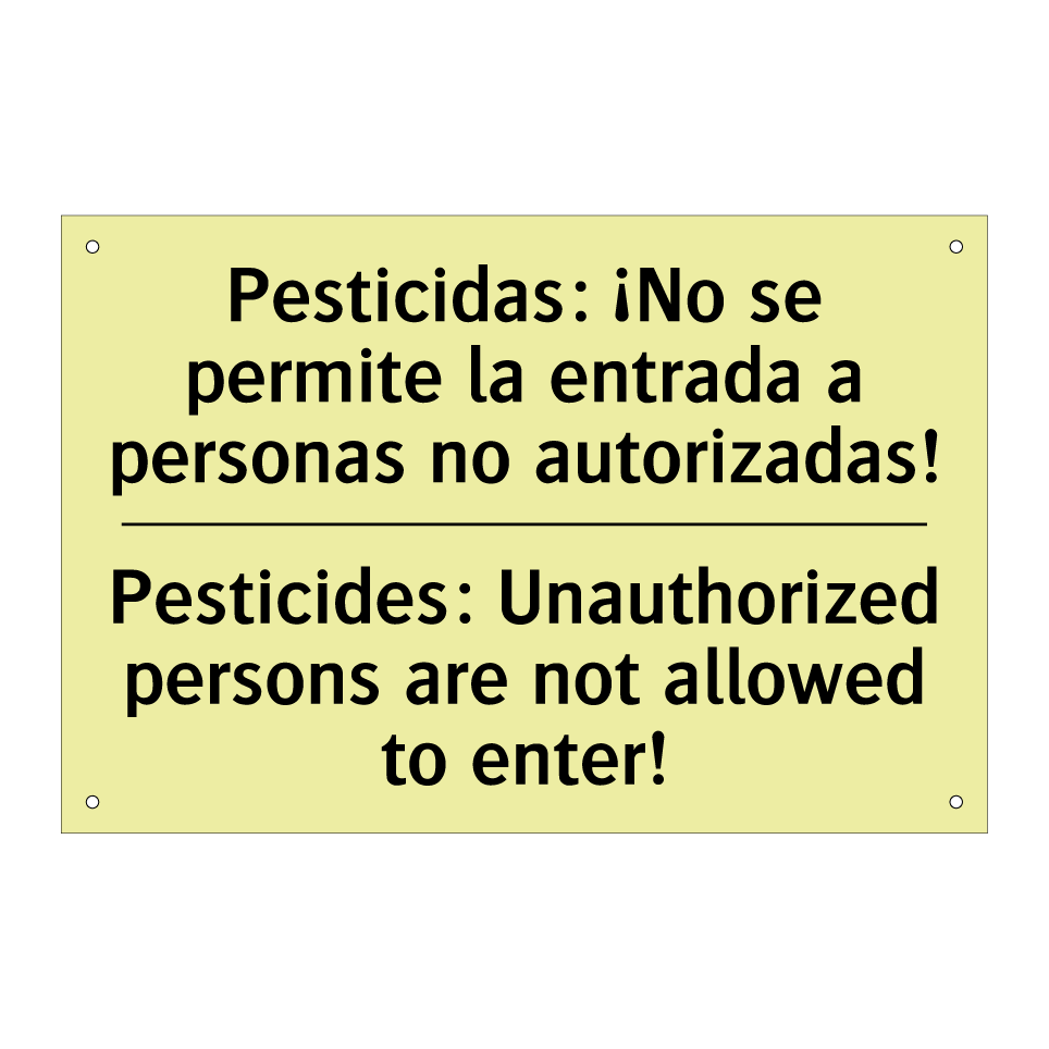 Pesticidas: ¡No se permite la entrada a personas no autorizadas! - Pesticides: Unauthorized persons are not allowed to enter!