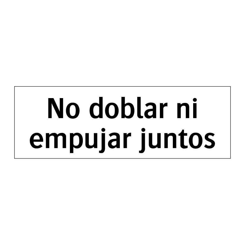 No doblar ni empujar juntos