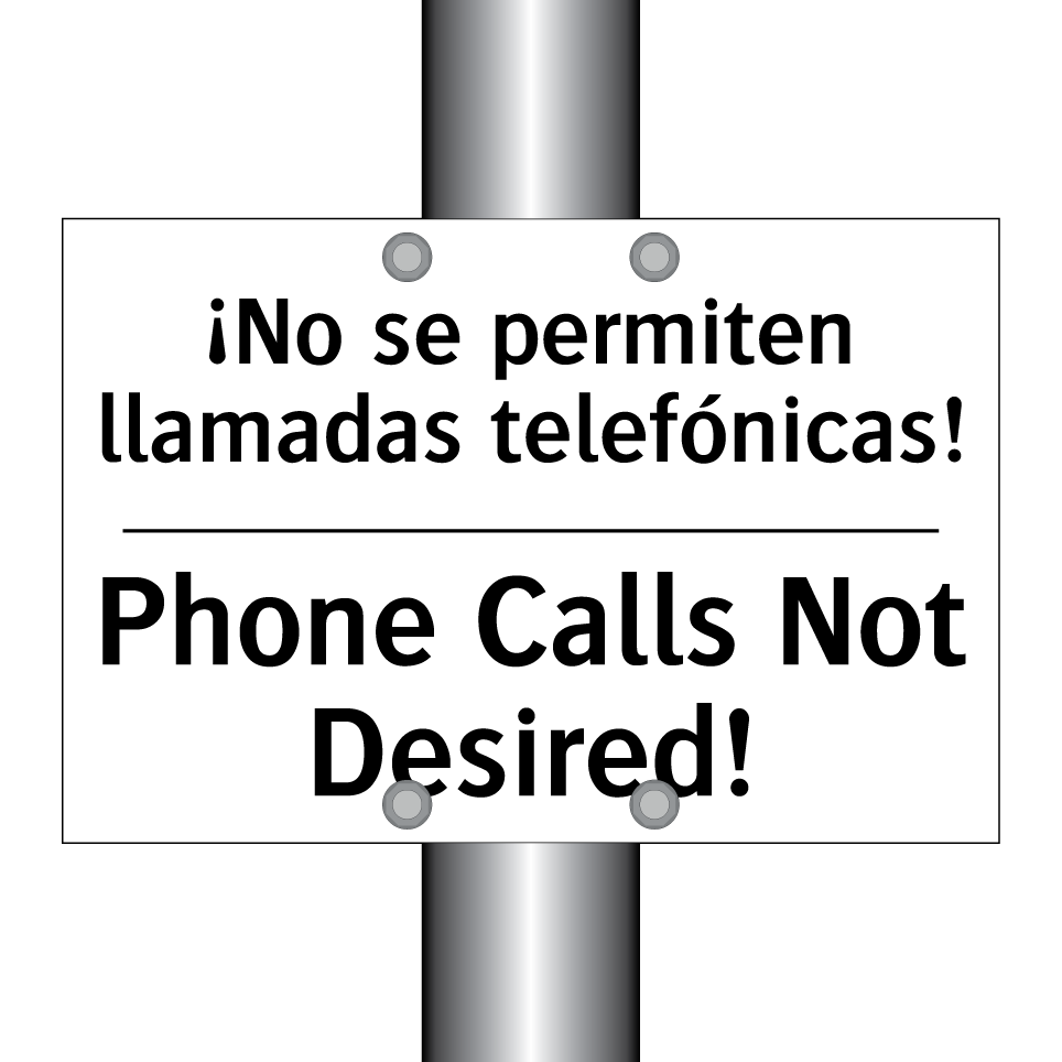 ¡No se permiten llamadas telefónicas! - Phone Calls Not Desired!