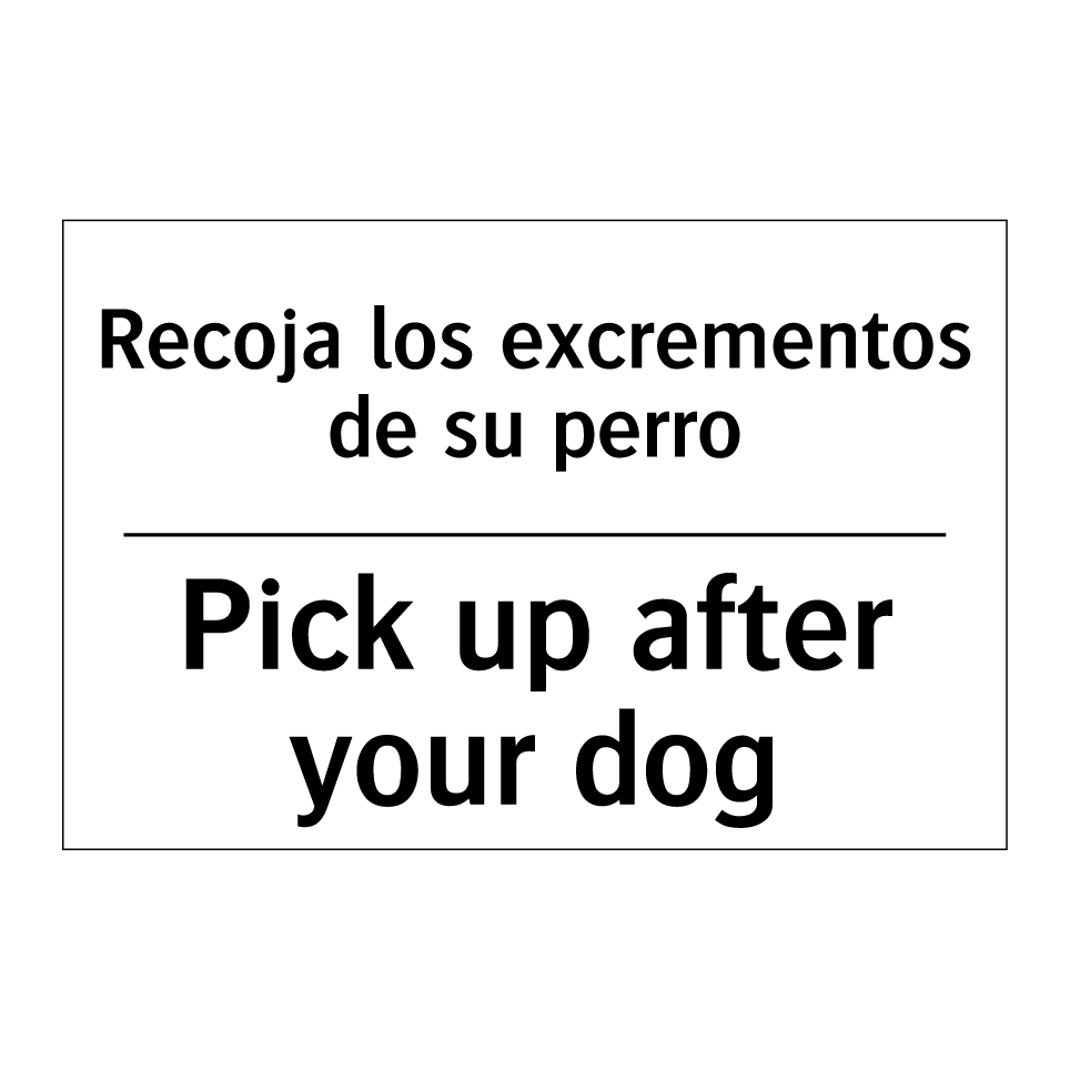 Recoja los excrementos de su perro - Pick up after your dog