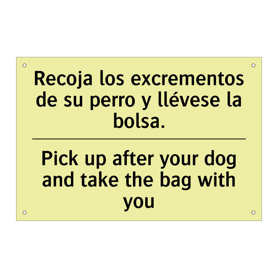 Recoja los excrementos de su perro y llévese la bolsa. - Pick up after your dog and take the bag with you