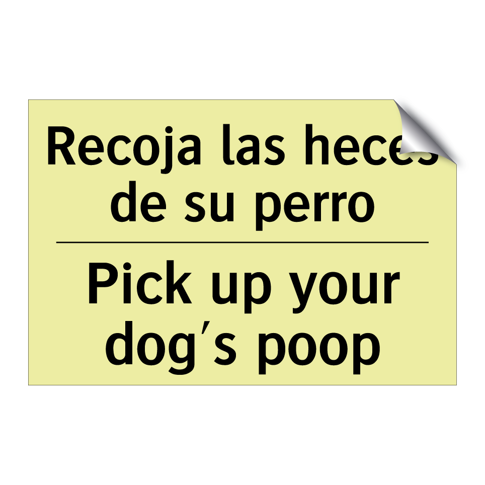 Recoja las heces de su perro - Pick up your dog's poop