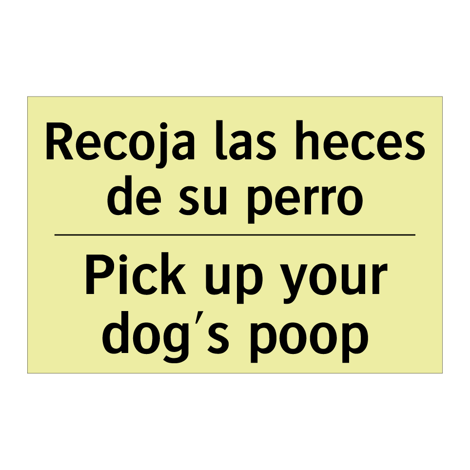 Recoja las heces de su perro - Pick up your dog's poop