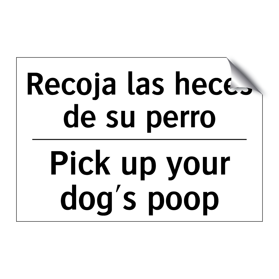 Recoja las heces de su perro - Pick up your dog's poop