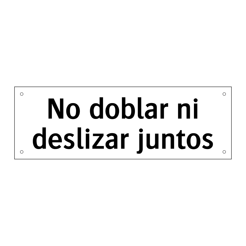 No doblar ni deslizar juntos