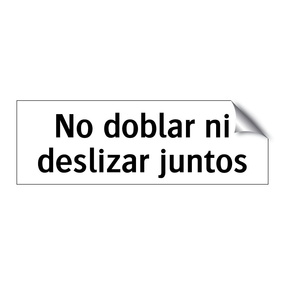 No doblar ni deslizar juntos