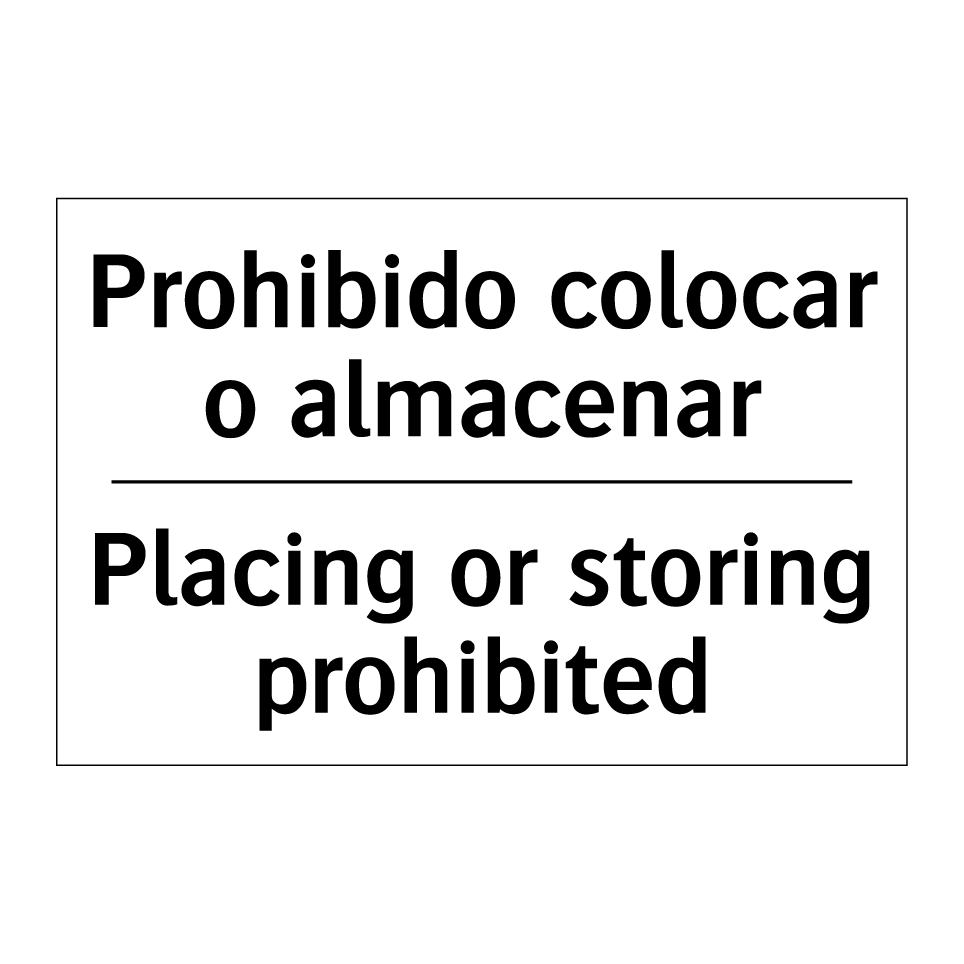 Prohibido colocar o almacenar - Placing or storing prohibited