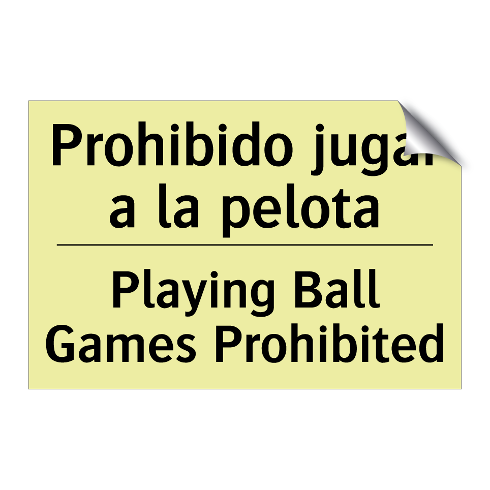 Prohibido jugar a la pelota - Playing Ball Games Prohibited