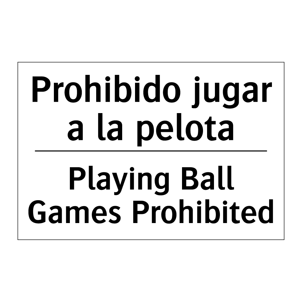 Prohibido jugar a la pelota - Playing Ball Games Prohibited