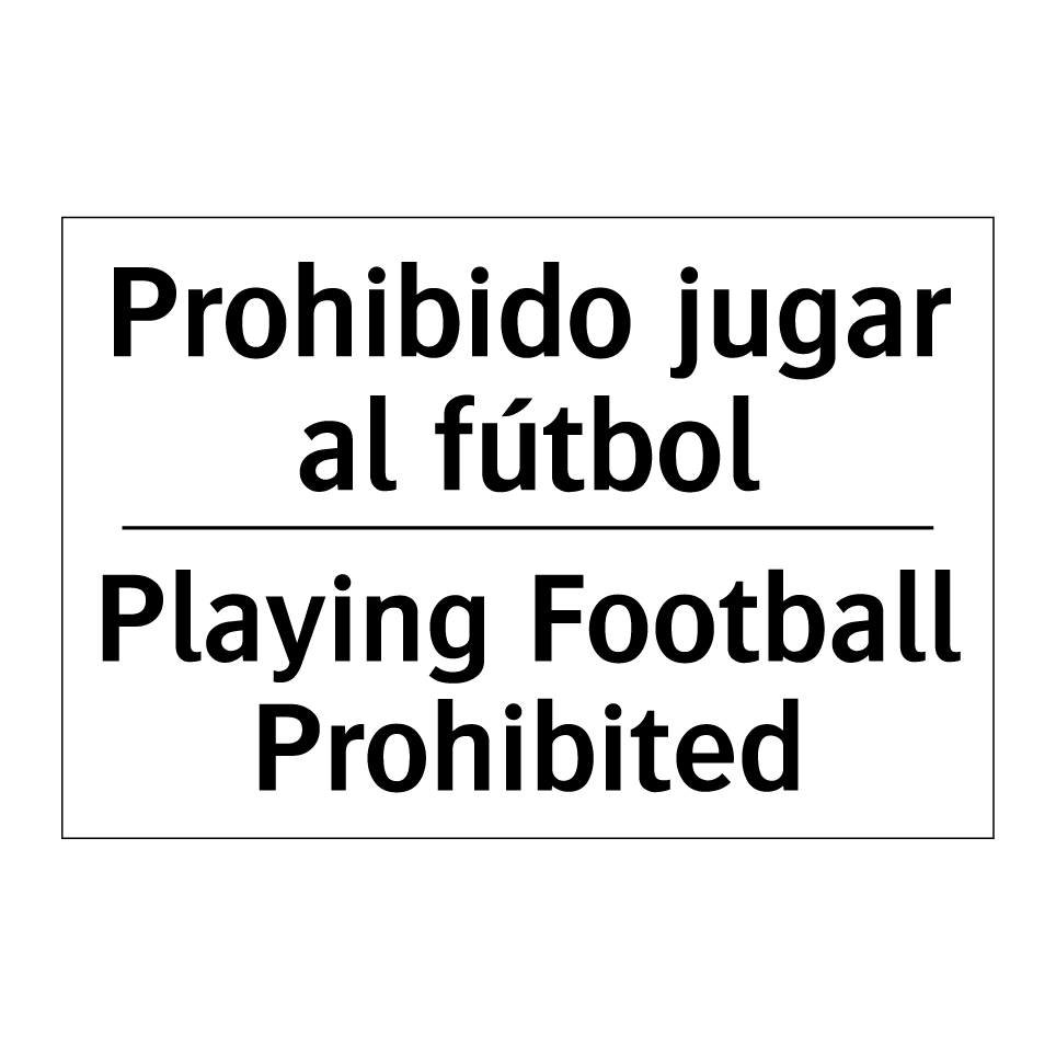 Prohibido jugar al fútbol - Playing Football Prohibited