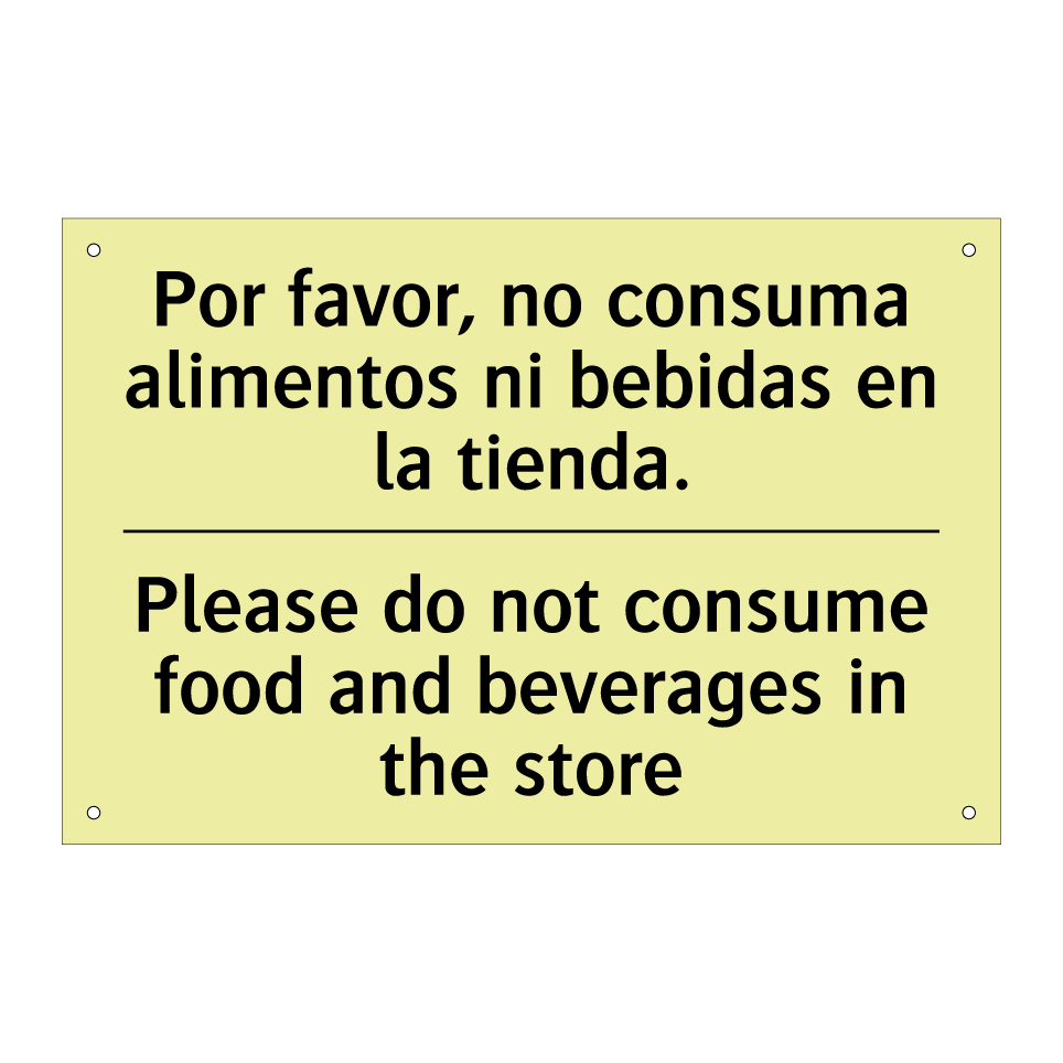 Por favor, no consuma alimentos ni bebidas en la tienda. - Please do not consume food and beverages in the store