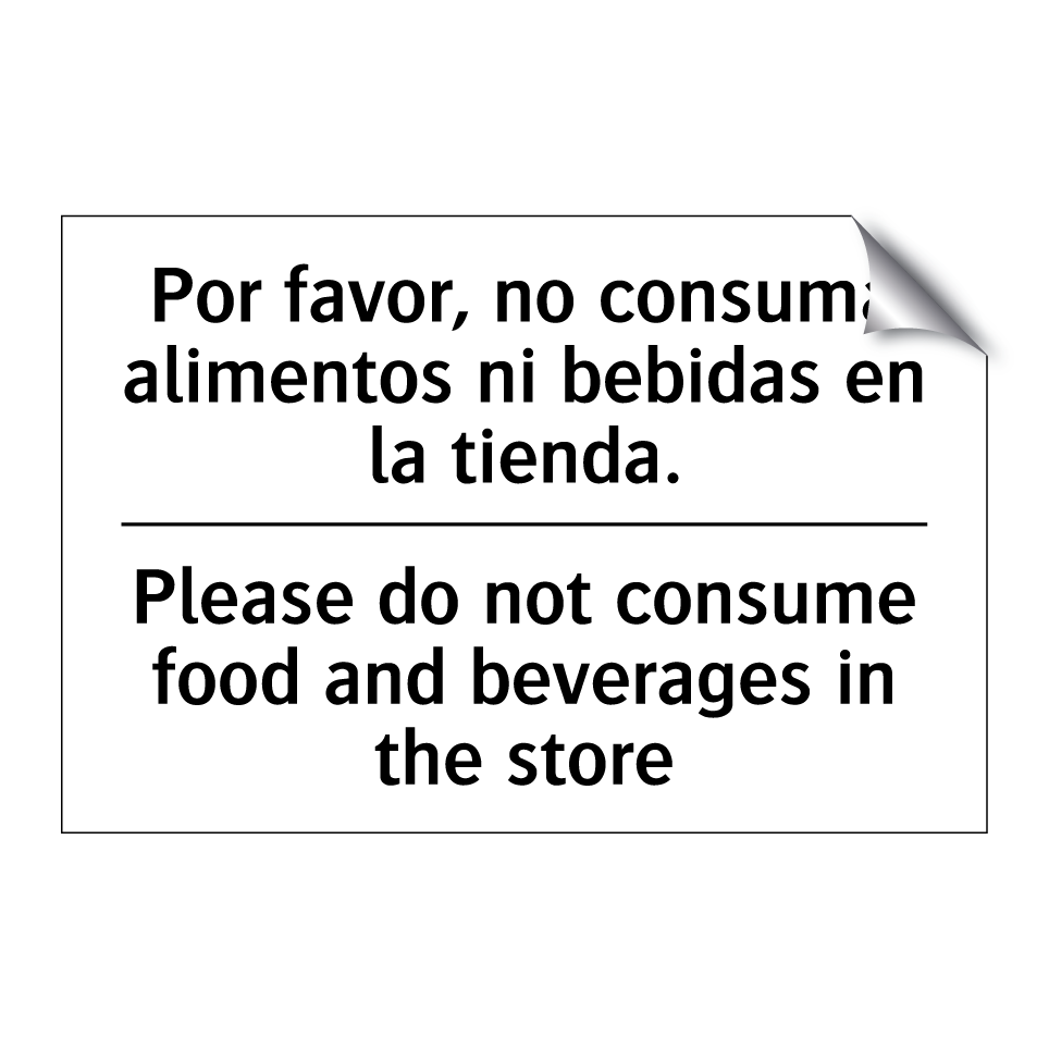 Por favor, no consuma alimentos ni bebidas en la tienda. - Please do not consume food and beverages in the store