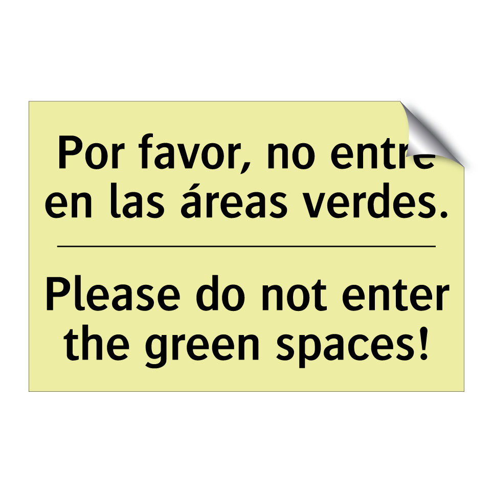 Por favor, no entre en las áreas verdes. - Please do not enter the green spaces!