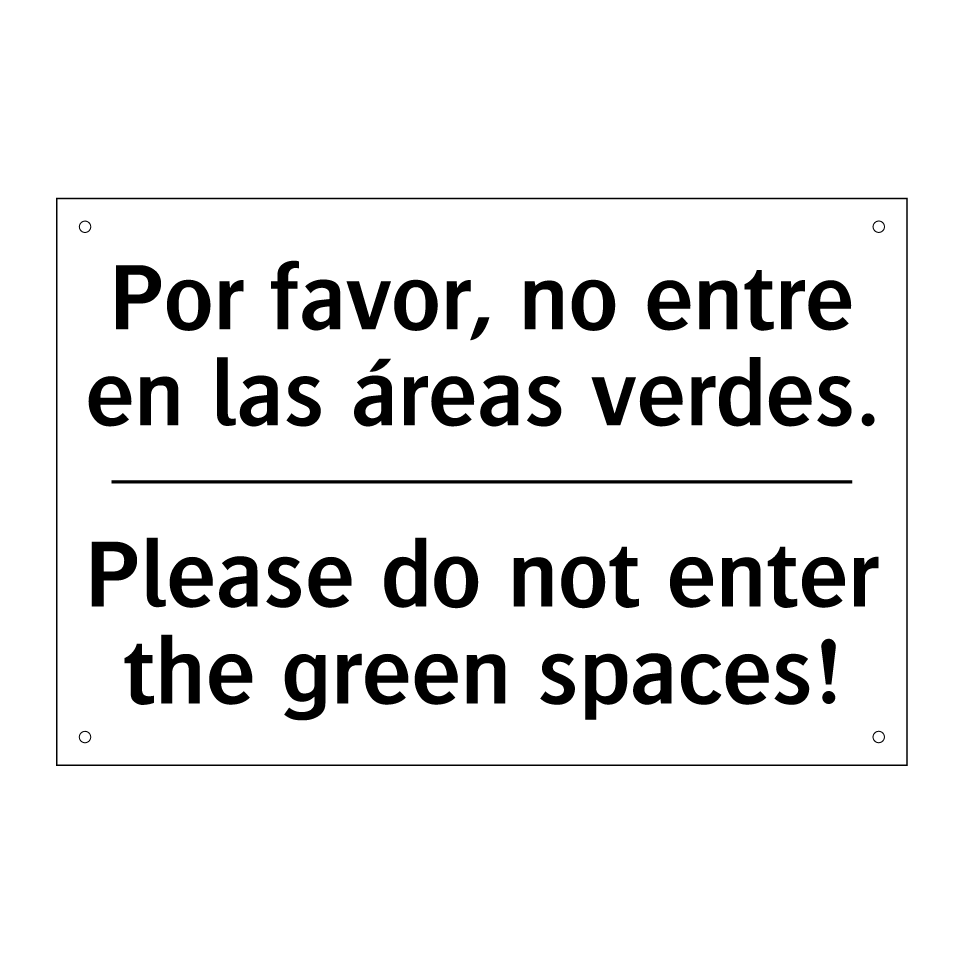Por favor, no entre en las áreas verdes. - Please do not enter the green spaces!