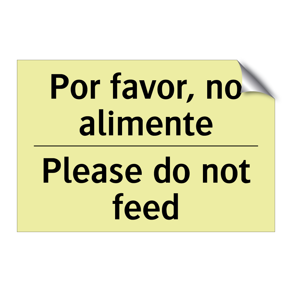 Por favor, no alimente - Please do not feed