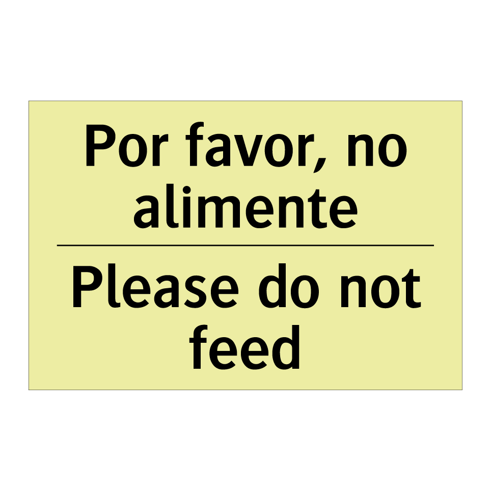 Por favor, no alimente - Please do not feed