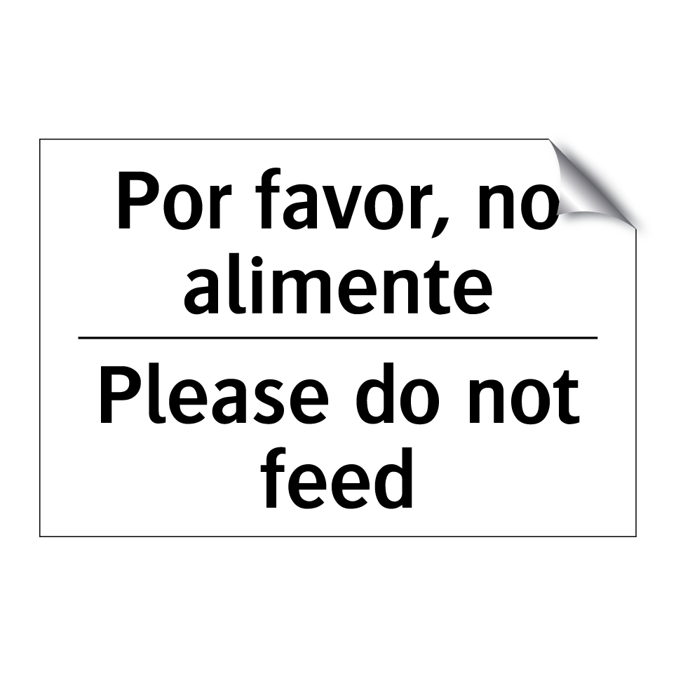 Por favor, no alimente - Please do not feed