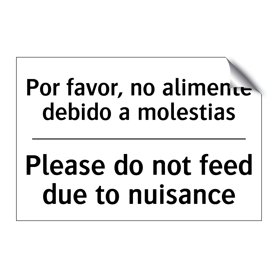Por favor, no alimente debido a molestias - Please do not feed due to nuisance