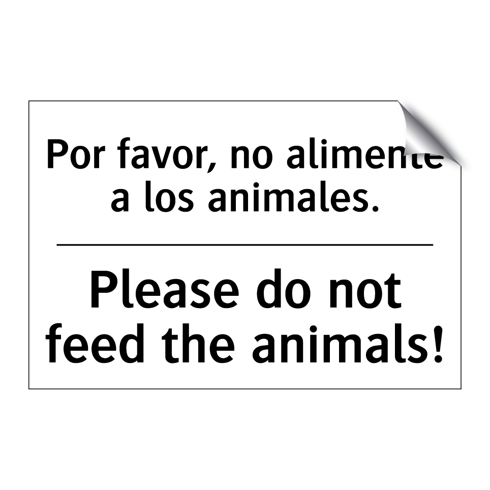 Por favor, no alimente a los animales. - Please do not feed the animals!