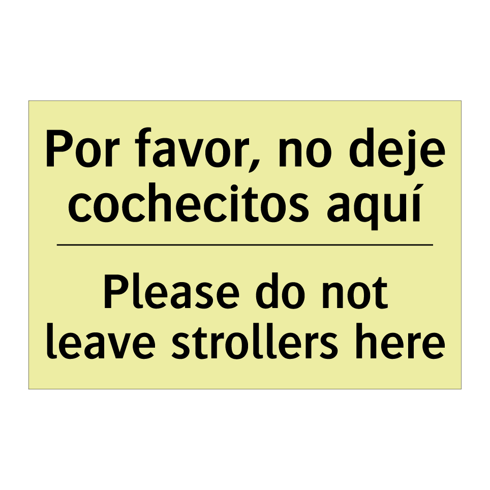 Por favor, no deje cochecitos aquí - Please do not leave strollers here