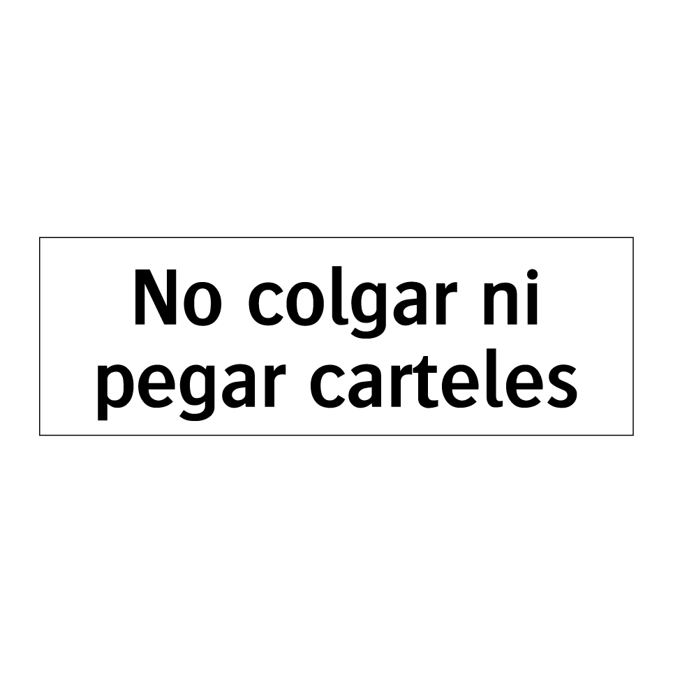 No colgar ni pegar carteles