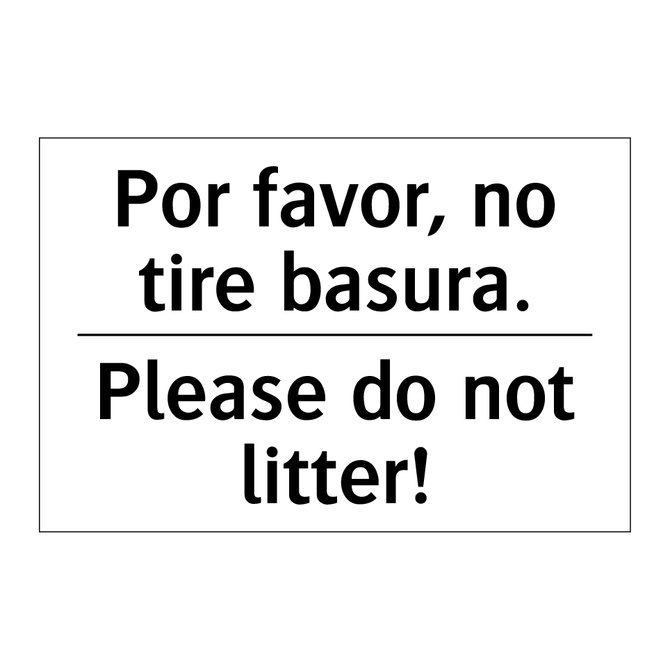 Por favor, no tire basura. - Please do not litter!